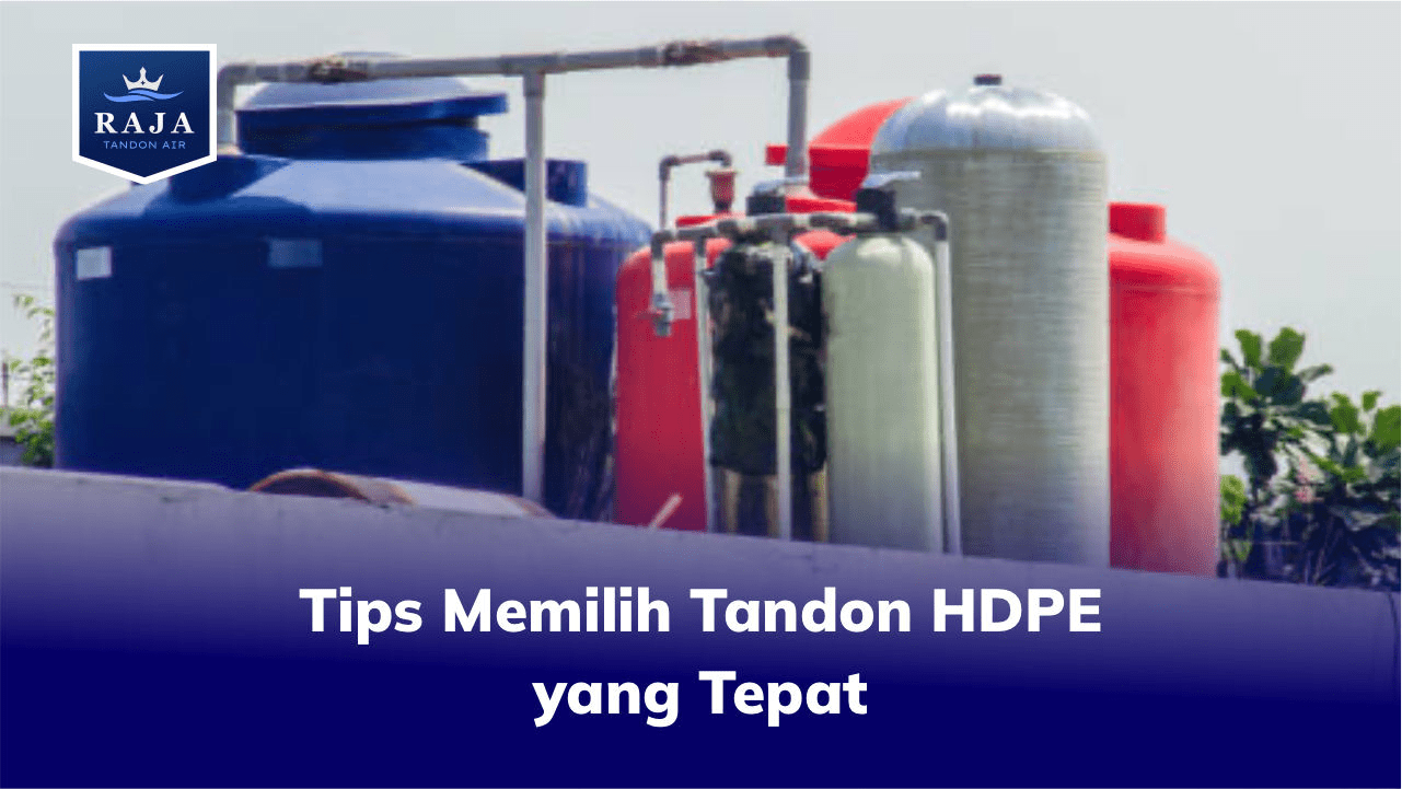 Tips Memilih Tandon HDPE yang Tepat
