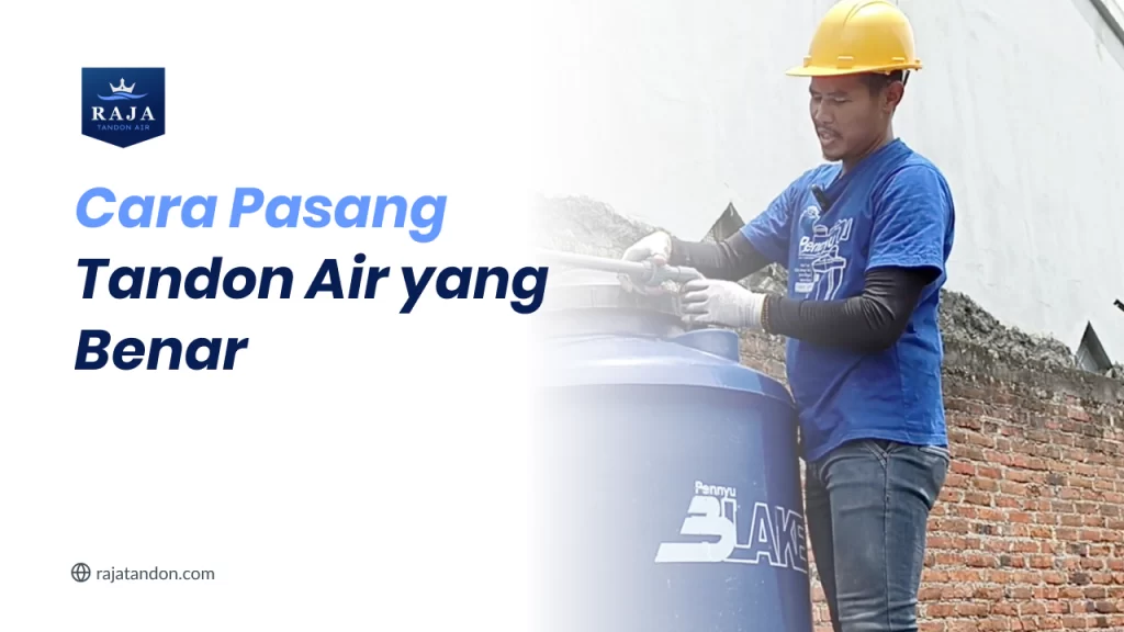 Cara Pasang Tandon Air yang Benar