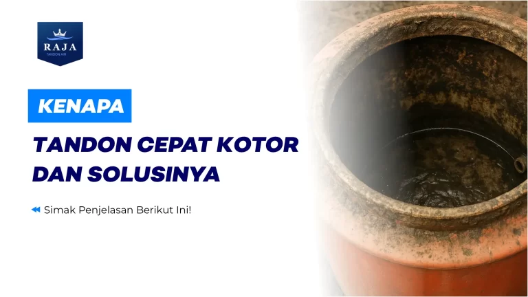 Kenapa Tandon Cepat Kotor