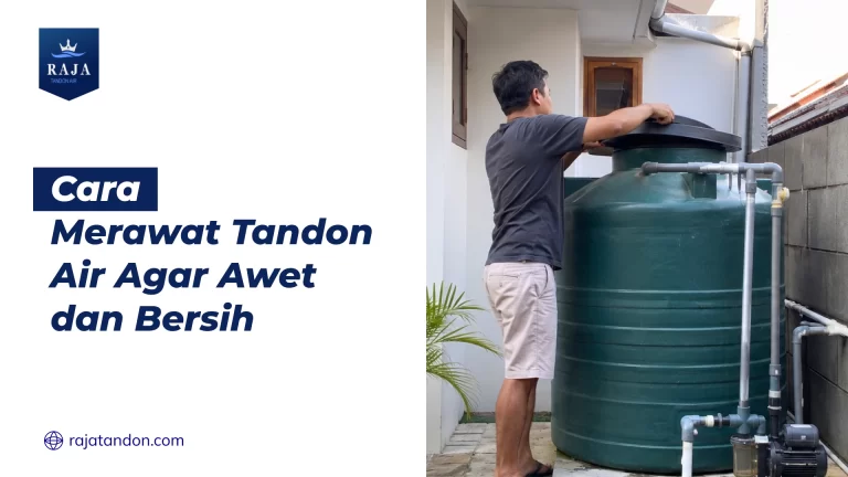Cara Merawat Tandon Air Agar Awet dan Bersih