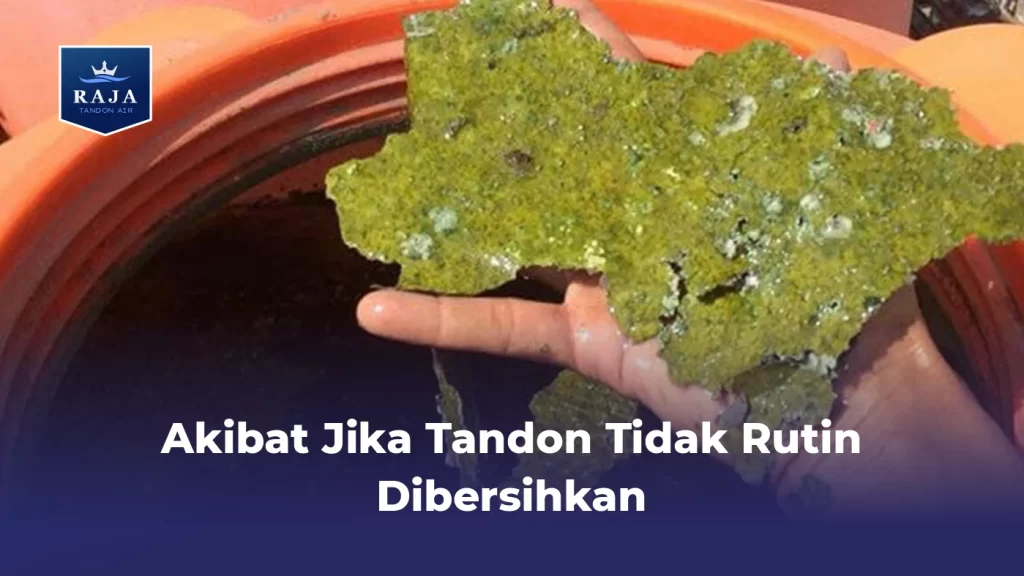 Akibat Jika Tandon Tidak Rutin Dibersihkan