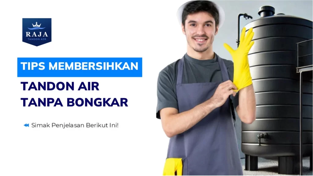 Tips Membersihkan Tandon Air Tanpa Bongkar