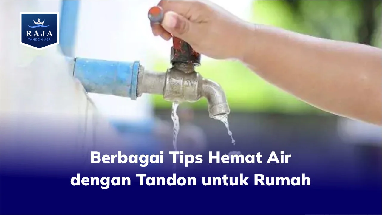 Berbagai Tips Hemat Air dengan Tandon untuk Rumah