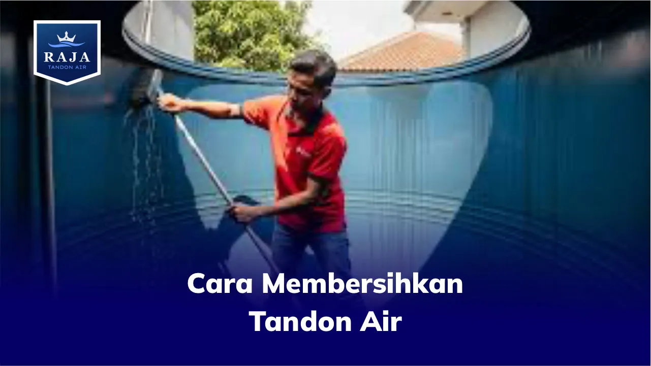 Cara Membersihkan Tandon Air