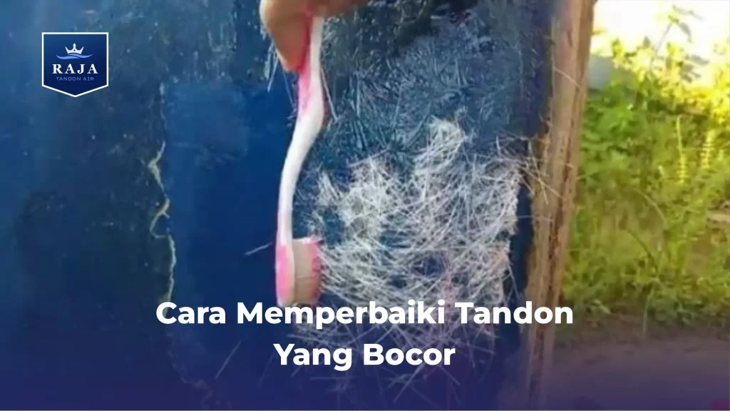 Cara Memperbaiki Tandon Yang Bocor