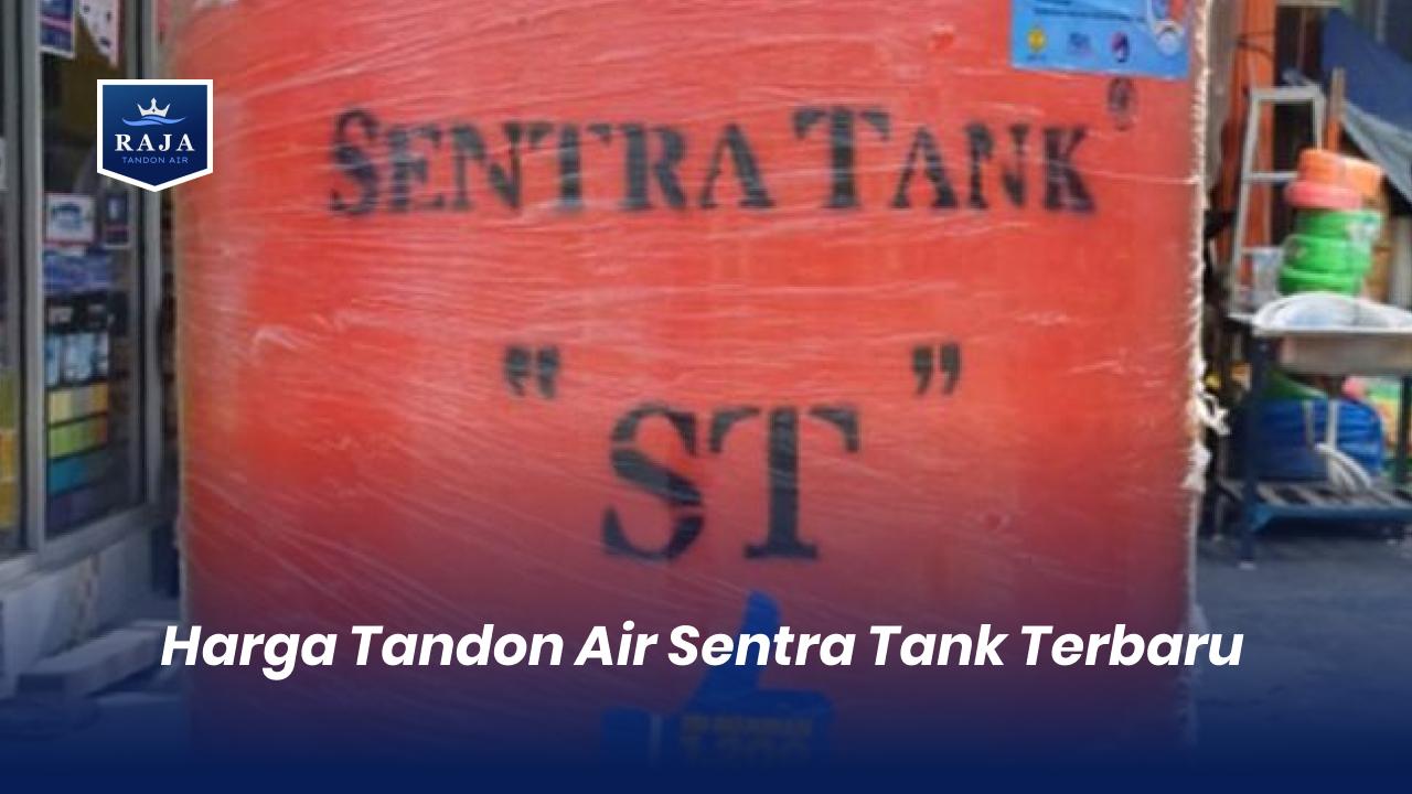 Harga Tandon Air Sentra Tank Terbaru