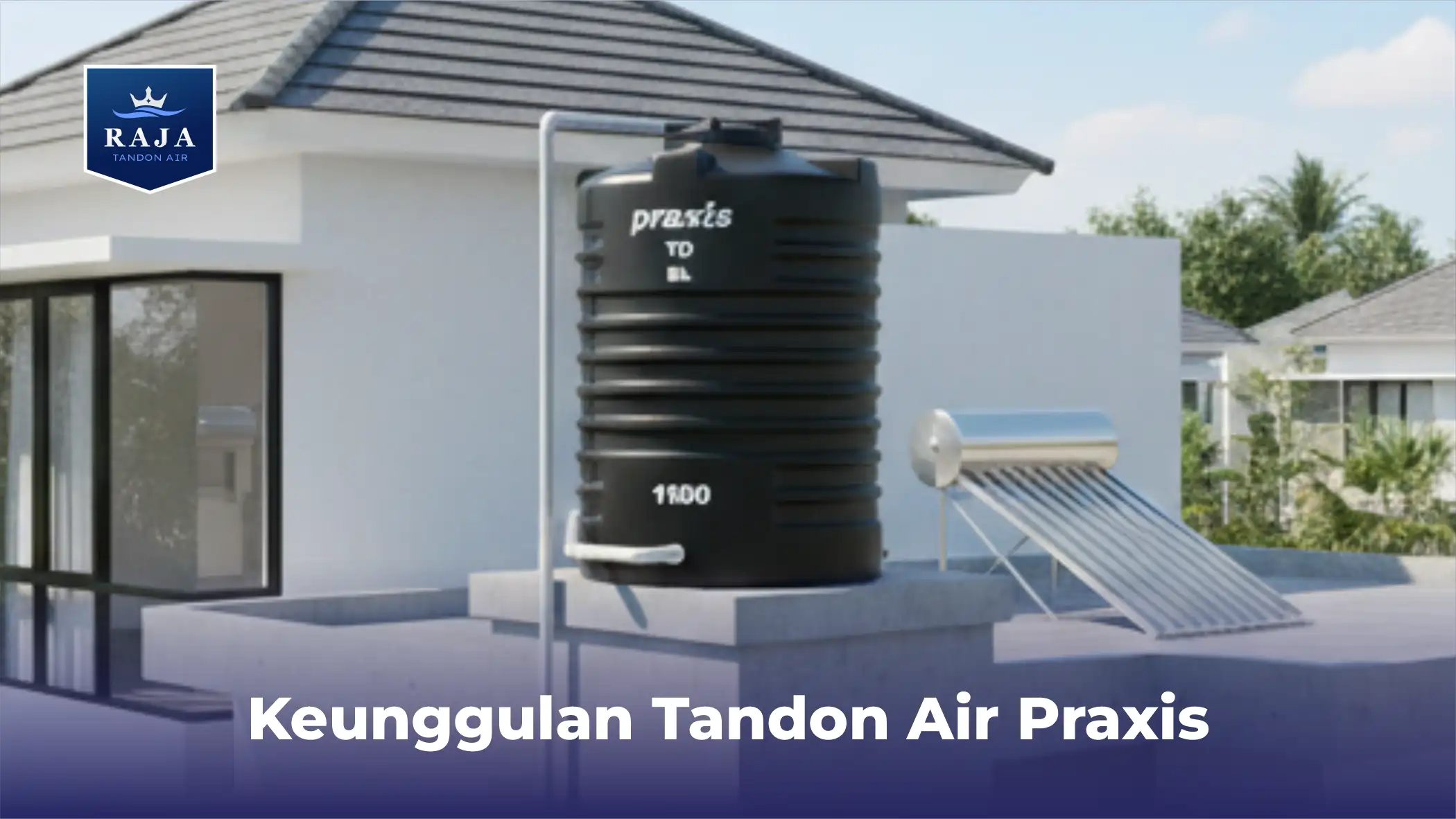 Keunggulan Tandon Air Praxis