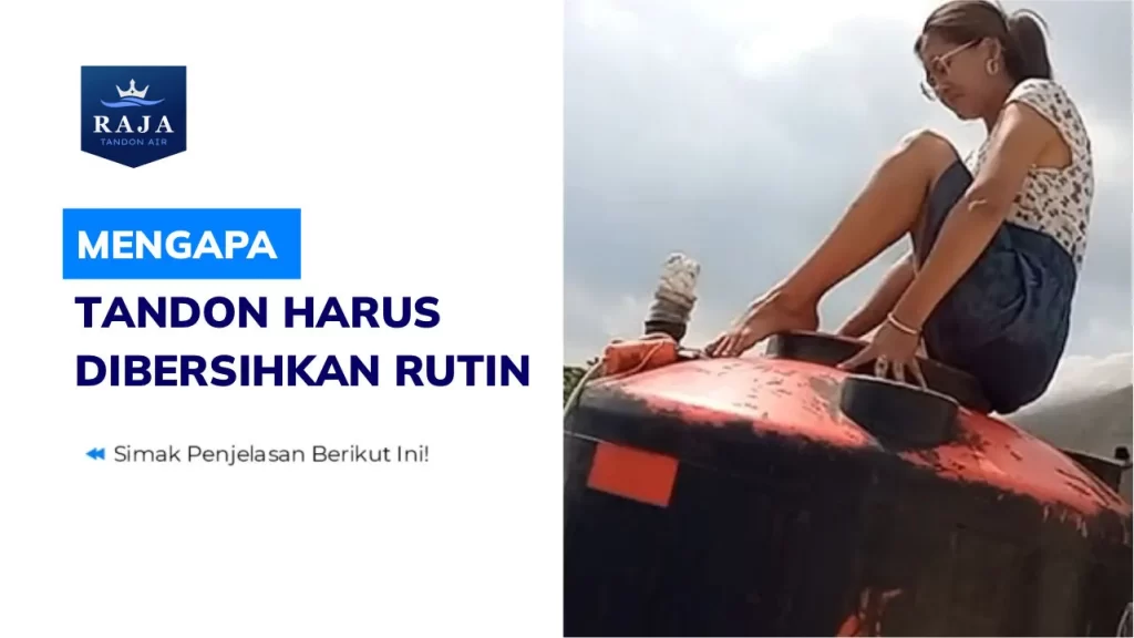 Mengapa Tandon Perlu Dibersihkan