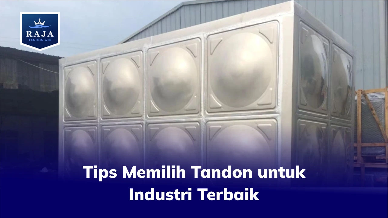 Tips Memilih Tandon untuk Industri Terbaik
