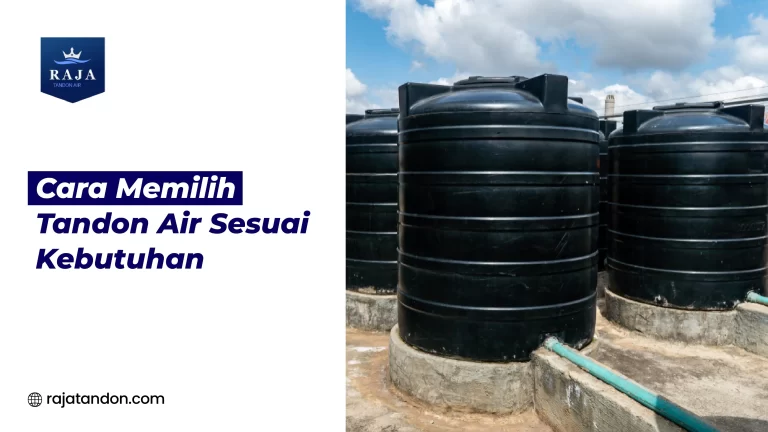 Cara Memilih Tandon Air Sesuai Kebutuhan