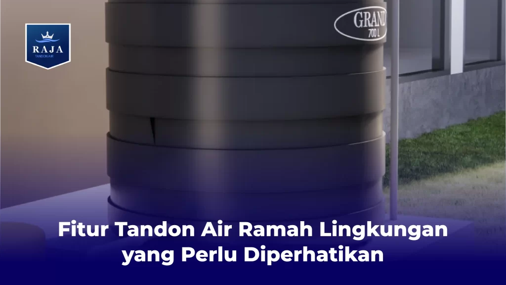 Fitur Tandon Air Ramah Lingkungan yang Perlu Diperhatikan
