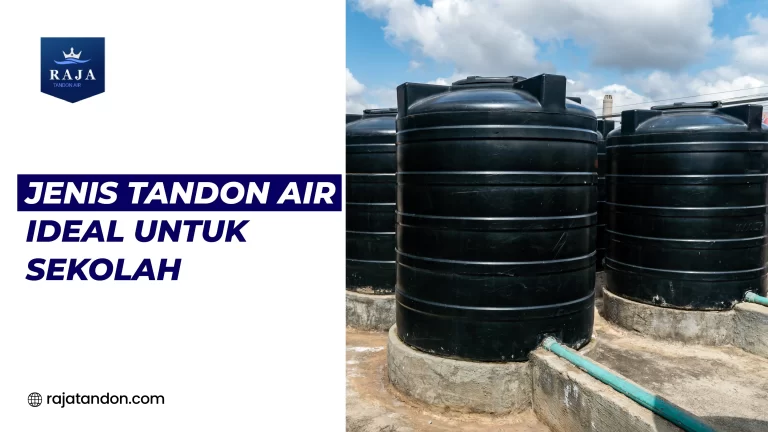 Jenis Tandon Air Ideal untuk Sekolah