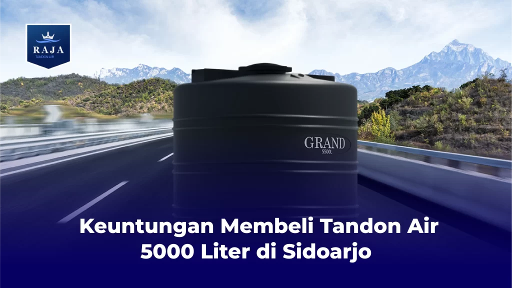 Keuntungan Membeli Tandon Air 5000 Liter di Sidoarjo