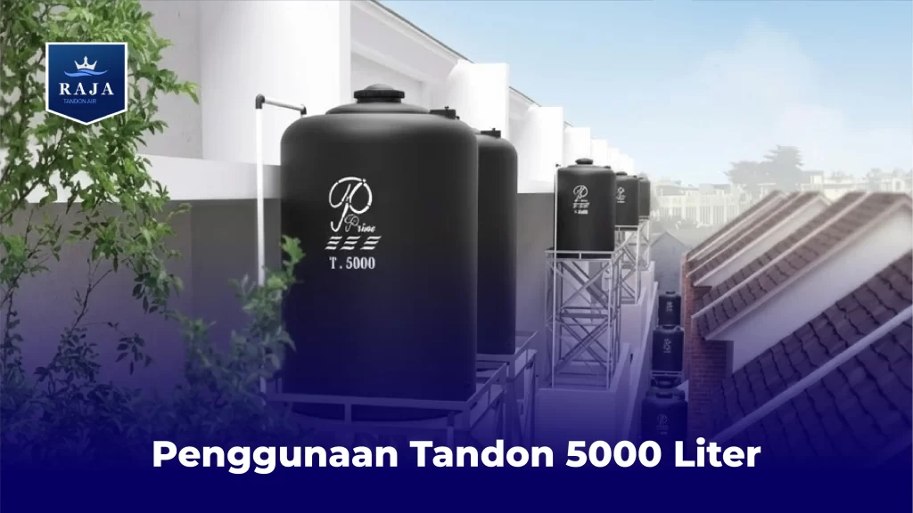 Penggunaan Tandon 5000 Liter