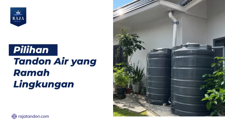 Pilihan Tandon Air yang Ramah Lingkungan