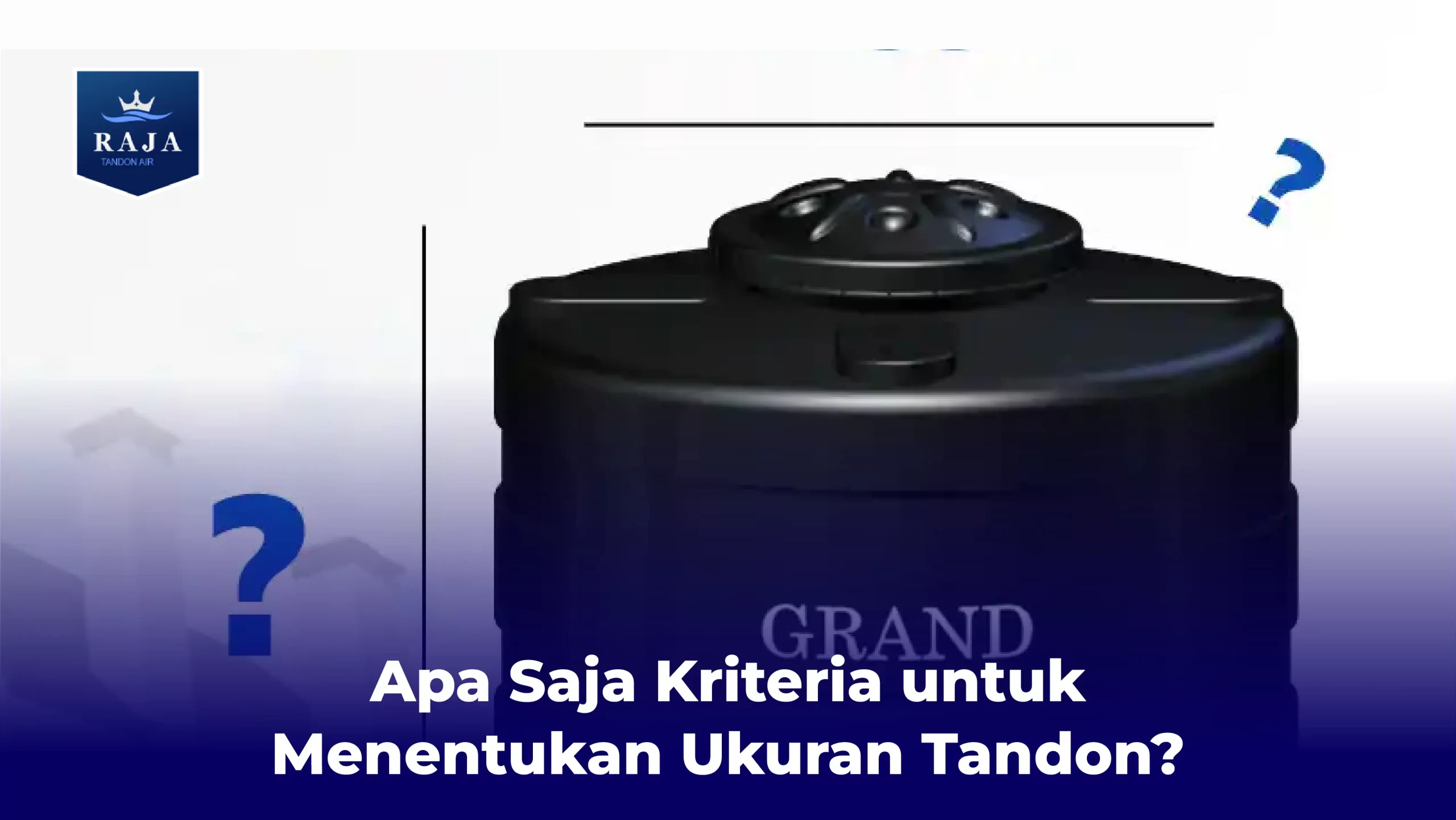 Apa Saja Kriteria untuk Menentukan Ukuran Tandon?