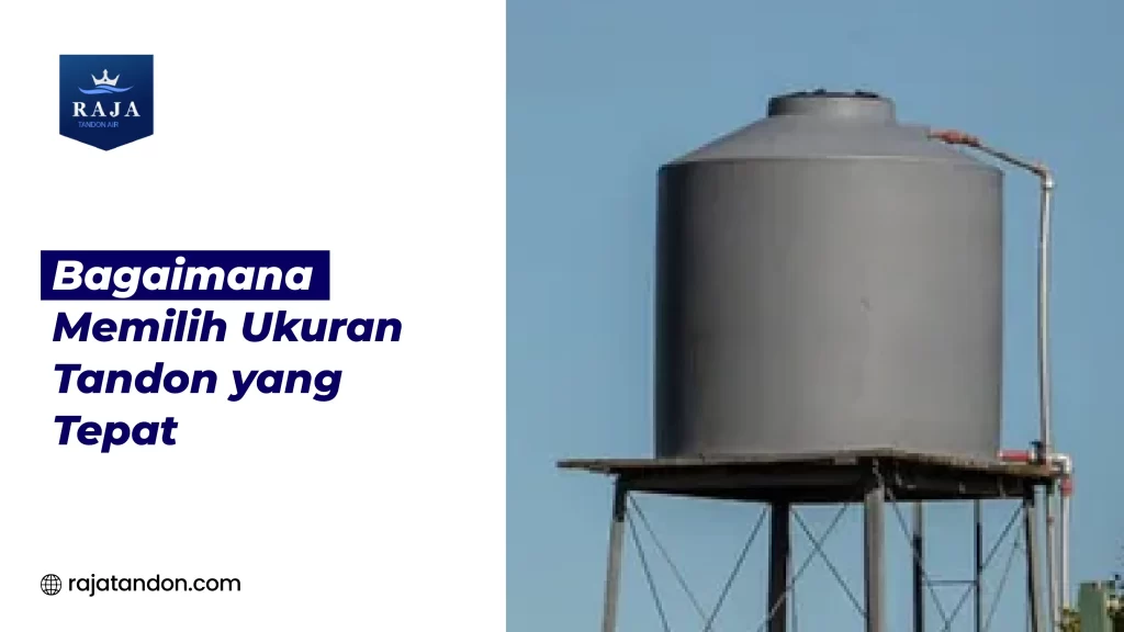 Bagaimana Memilih Ukuran Tandon yang Tepat