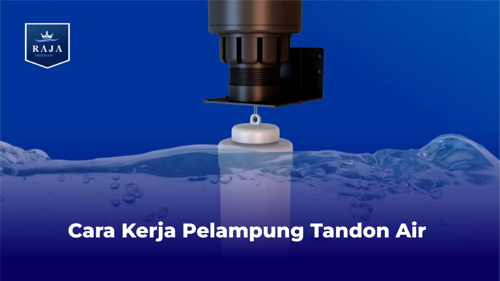 Cara Kerja Pelampung Tandon Air