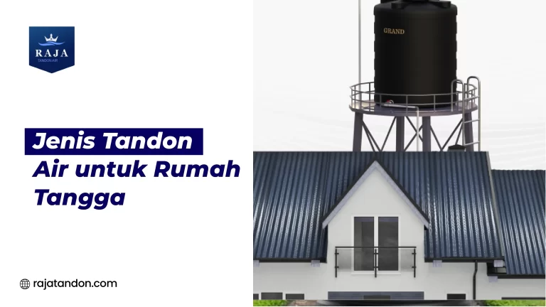 Jenis Tandon Air untuk Rumah Tangga
