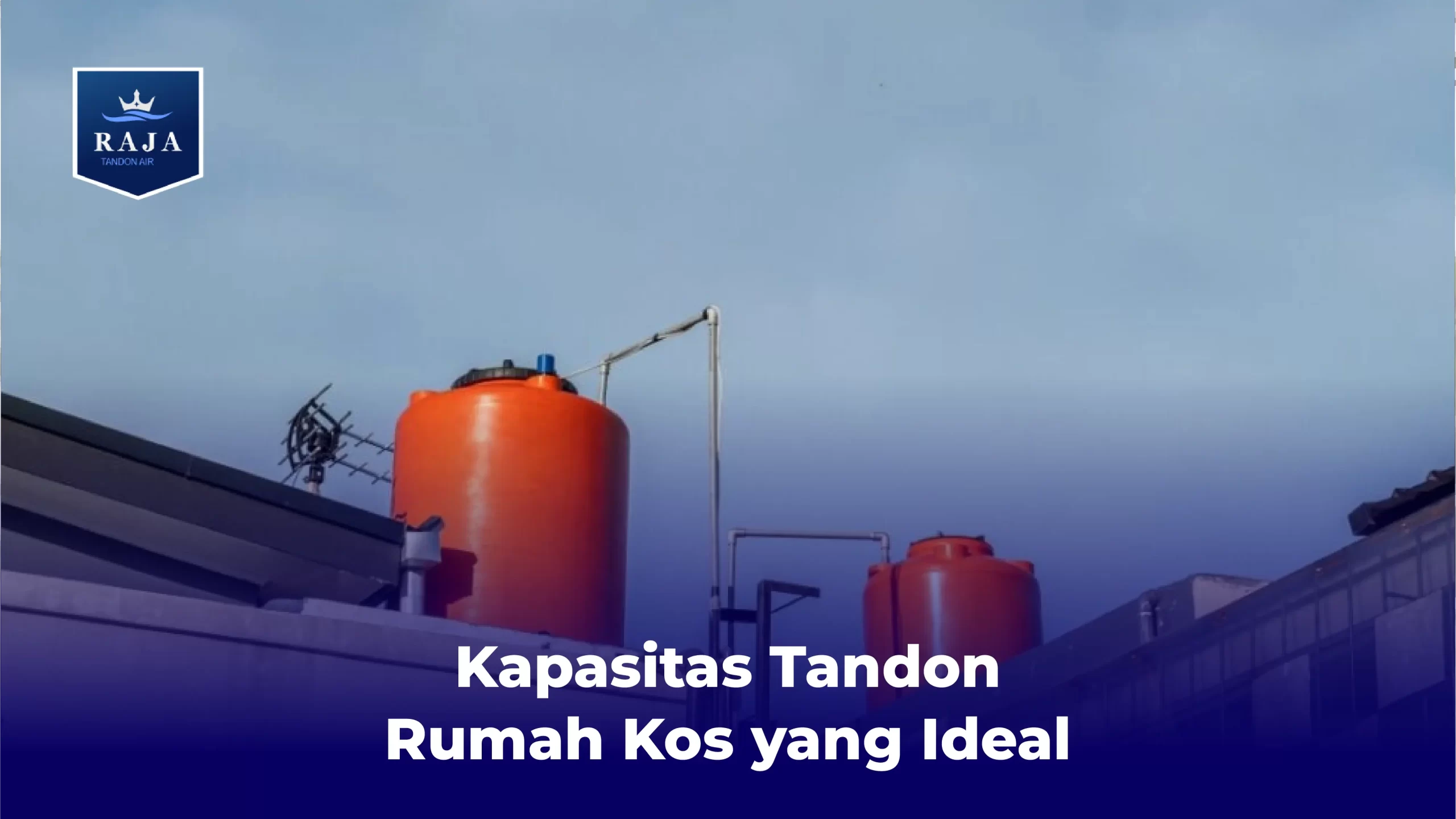 Kapasitas Tandon Rumah Kos yang Ideal