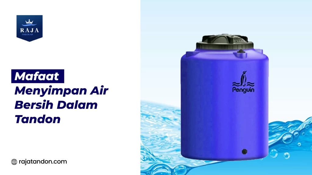 Manfaat Menyimpan Air Bersih dalam Tandon