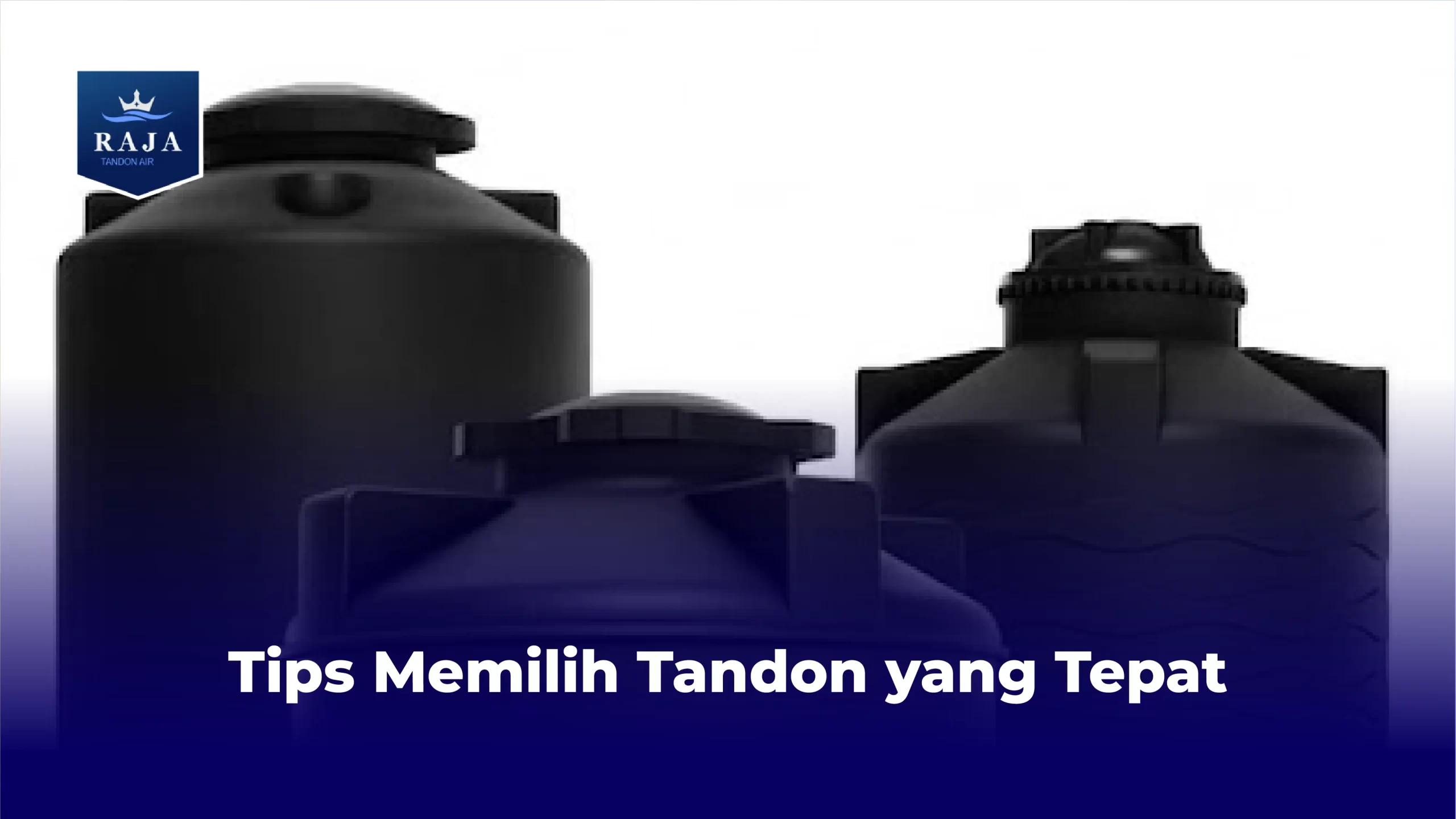 Tips Memilih Tandon yang Tepat