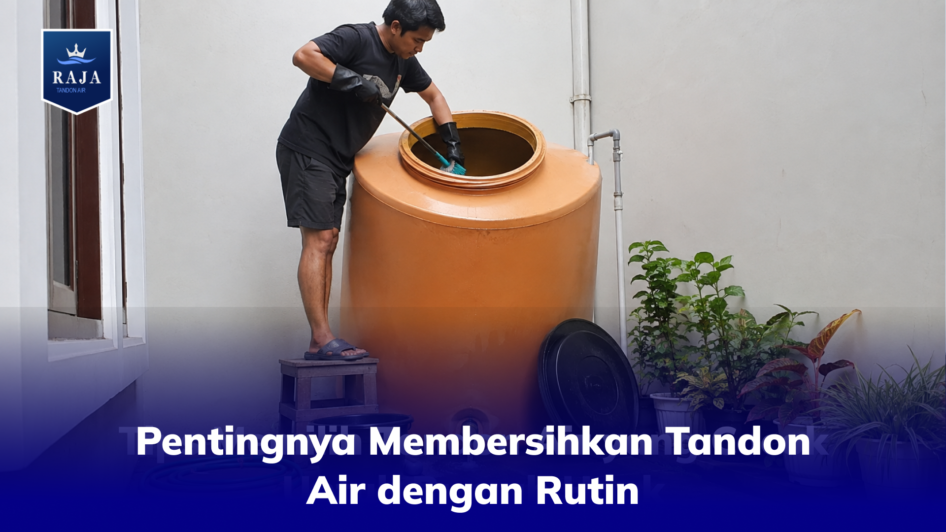 Pentingnya Membersihkan Tandon Air dengan Rutin