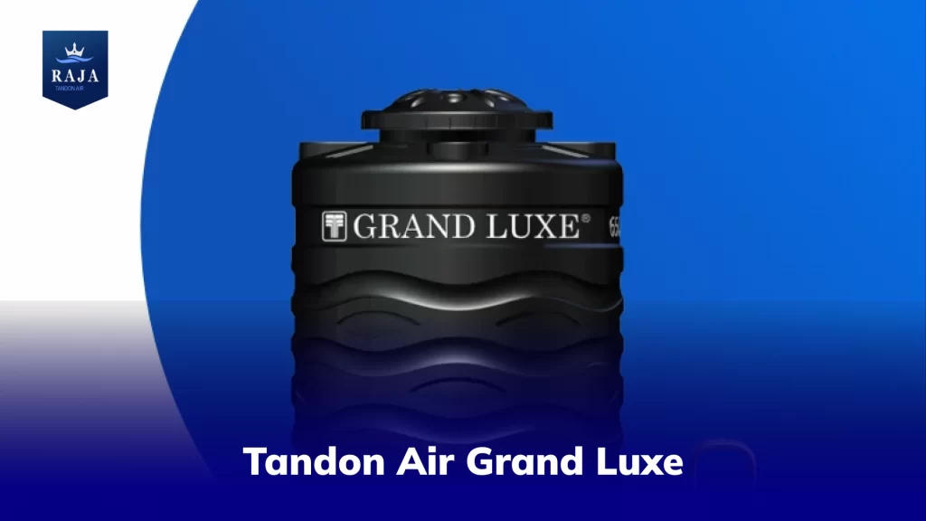 Alternatif Lain, Tandon Air Grand Luxe