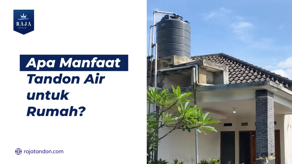 Apa Manfaat Tandon Air untuk Rumah?