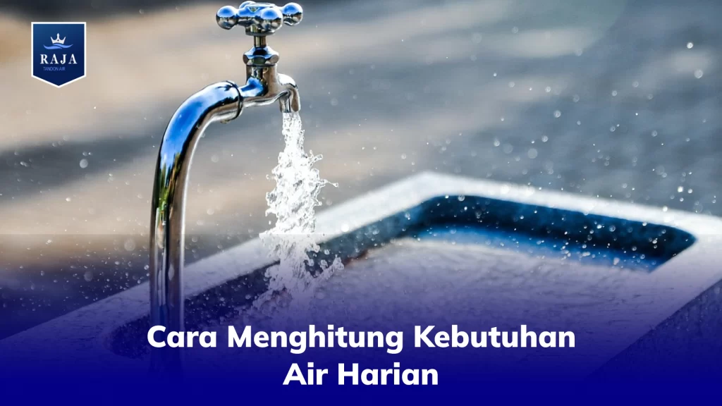 Cara Menghitung Kebutuhan Air Harian