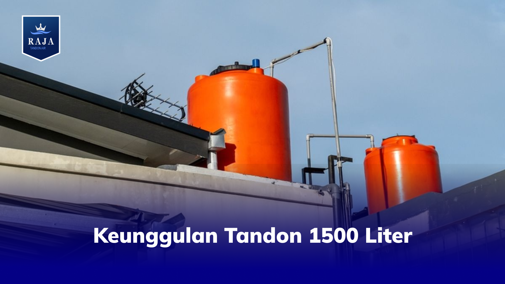 Keunggulan Tandon 1500 Liter