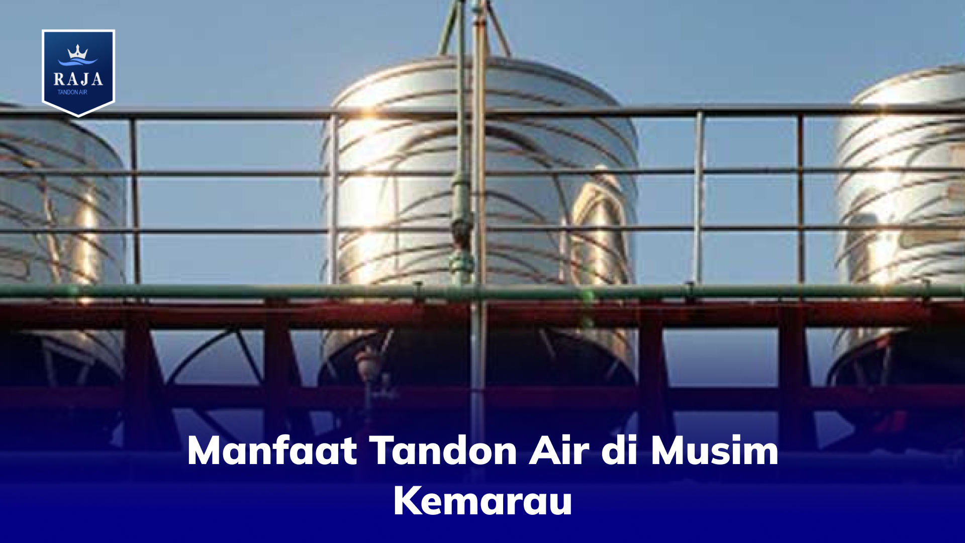 Manfaat Tandon di Musim Kemarau