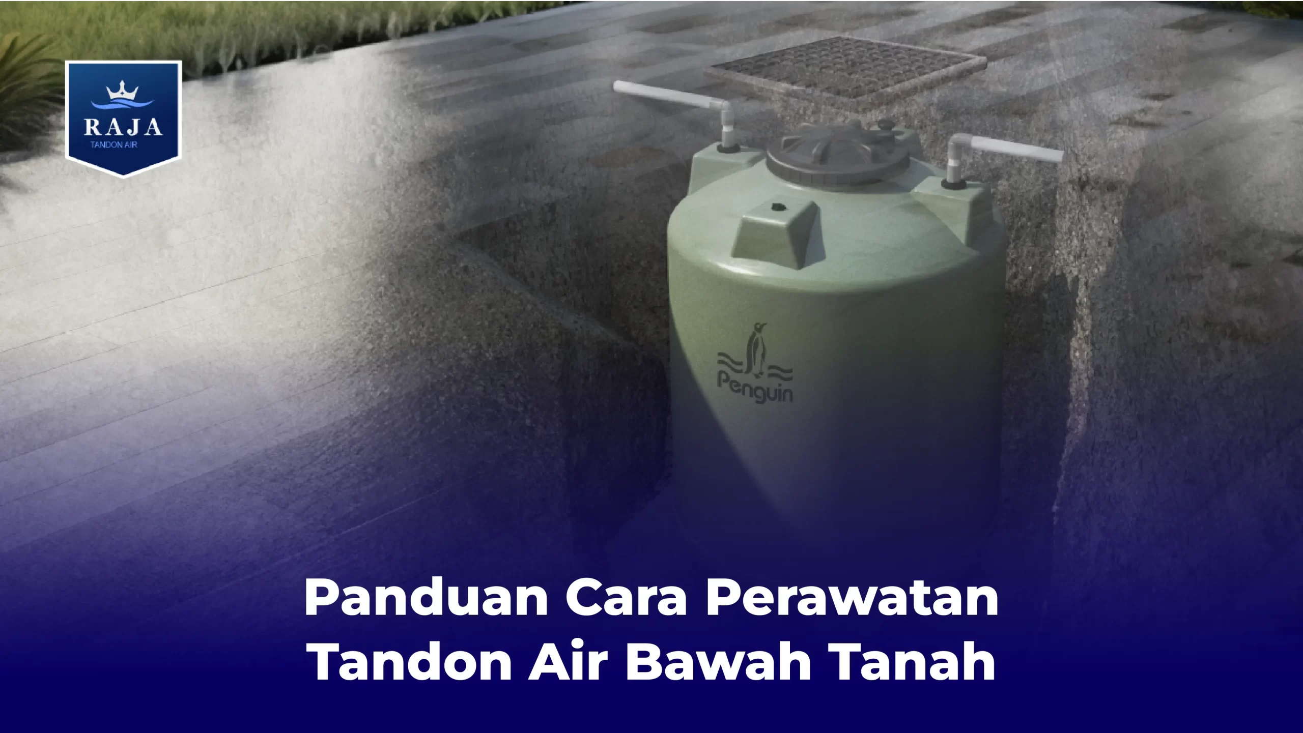 Panduan Cara Perawatan Tandon Air Bawah Tanah