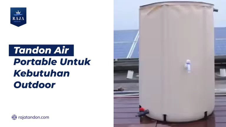 Tandon Air Portable untuk Kebutuhan Outdoor