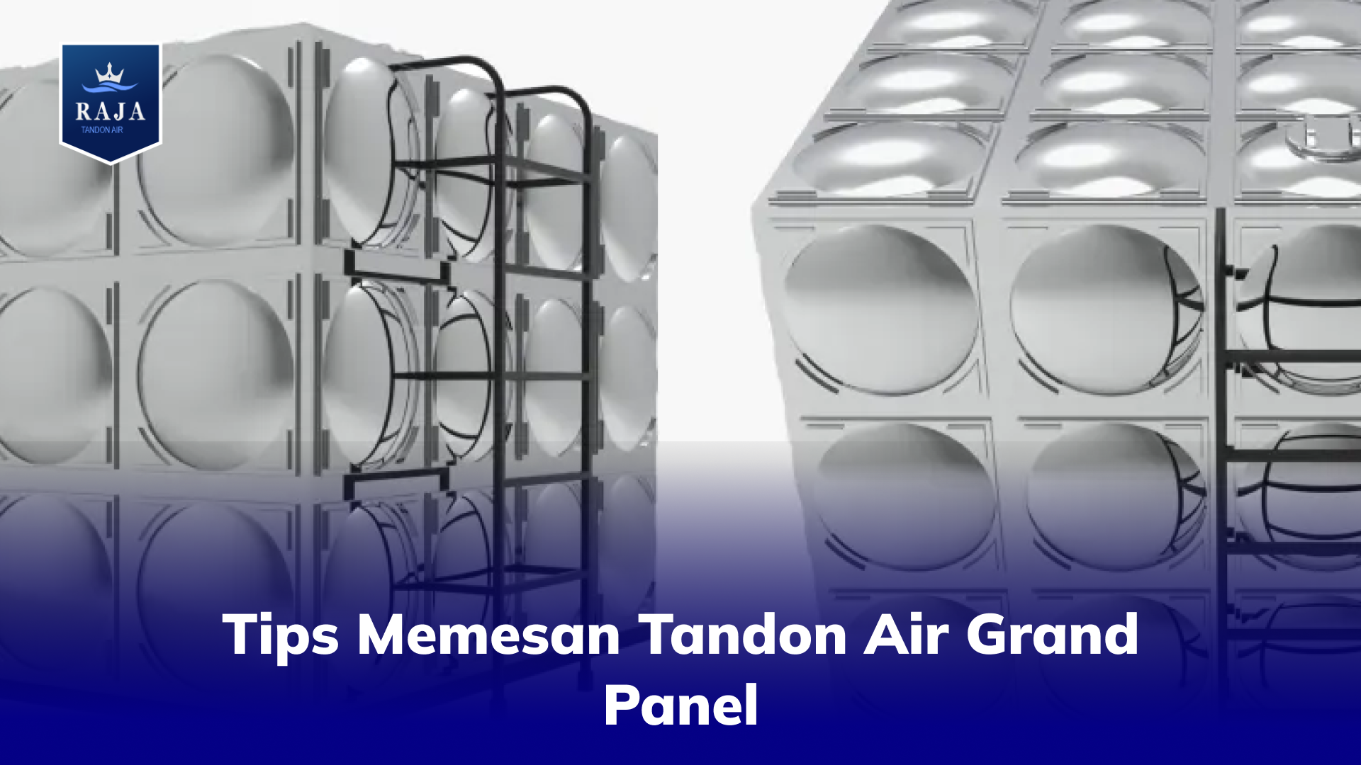 Tips Memesan Tandon Air Grand Panel
