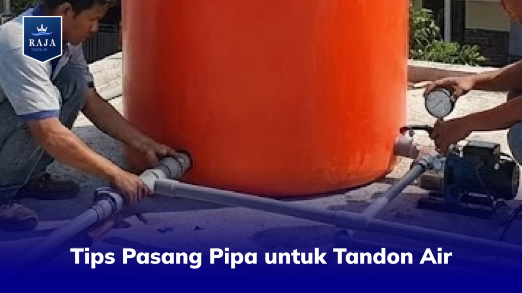 Tips Pasang Pipa untuk Tandon Air