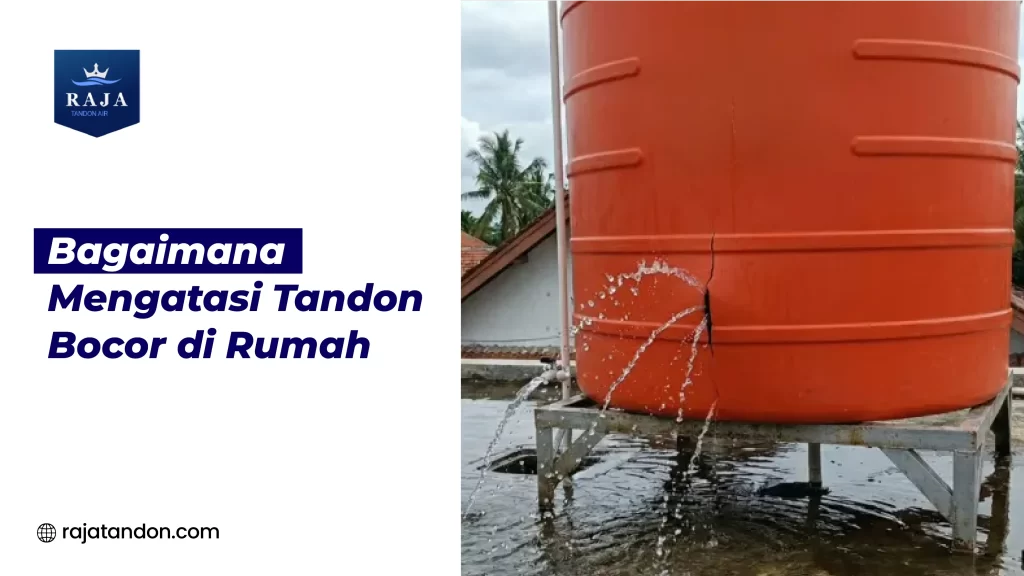 Bagaimana Mengatasi Tandon Bocor di Rumah