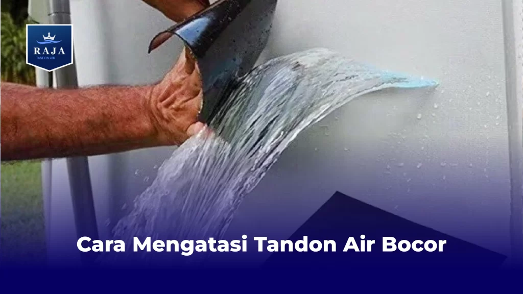 Cara Mengatasi Tandon Air Bocor