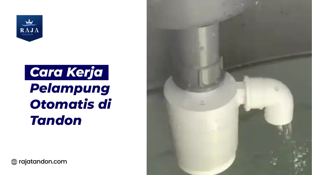 Cara Kerja Pelampung Otomatis di Tandon
