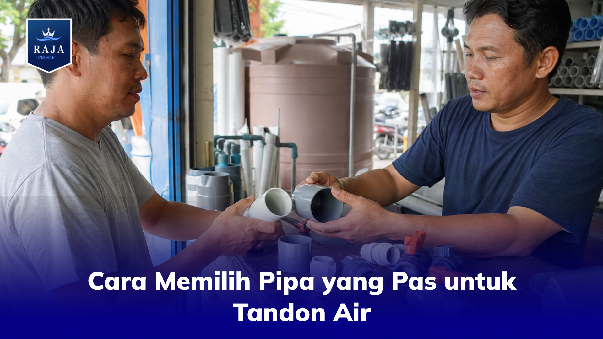 Cara Memilih Pipa yang Pas untuk Tandon Air
