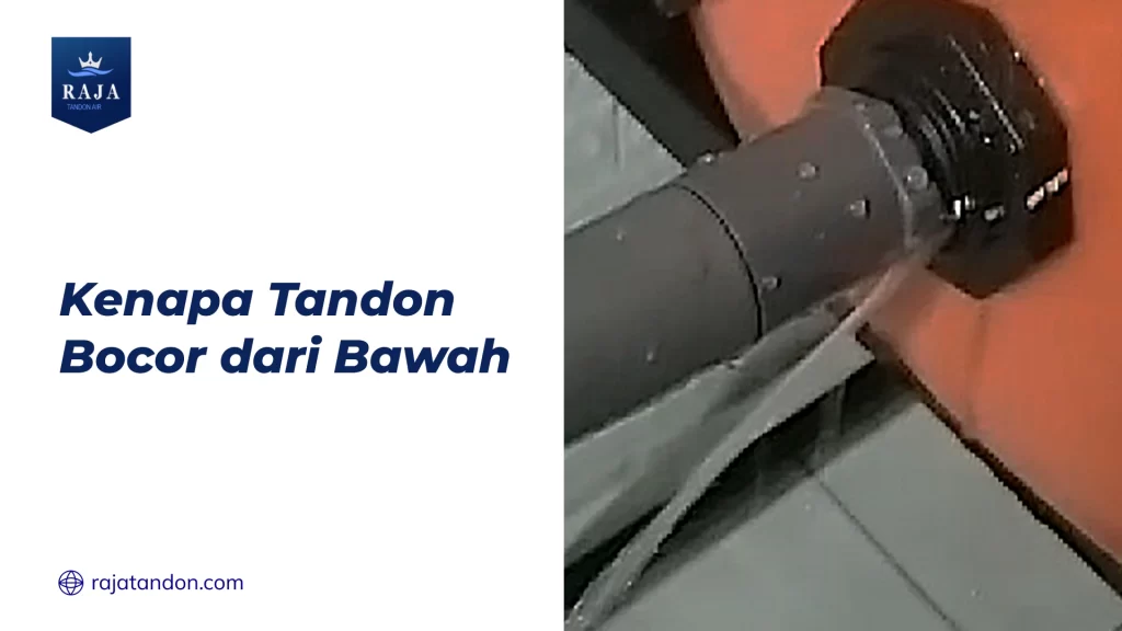 Kenapa Tandon Bocor dari Bawah