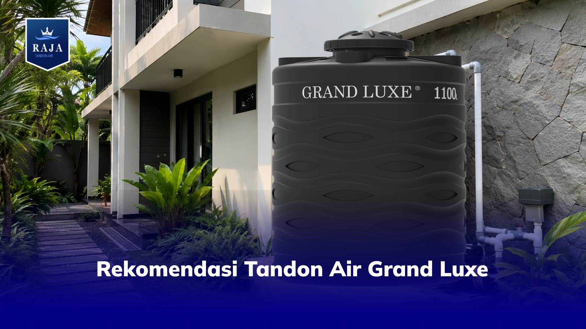 Rekomendasi Tandon Air Grand Luxe