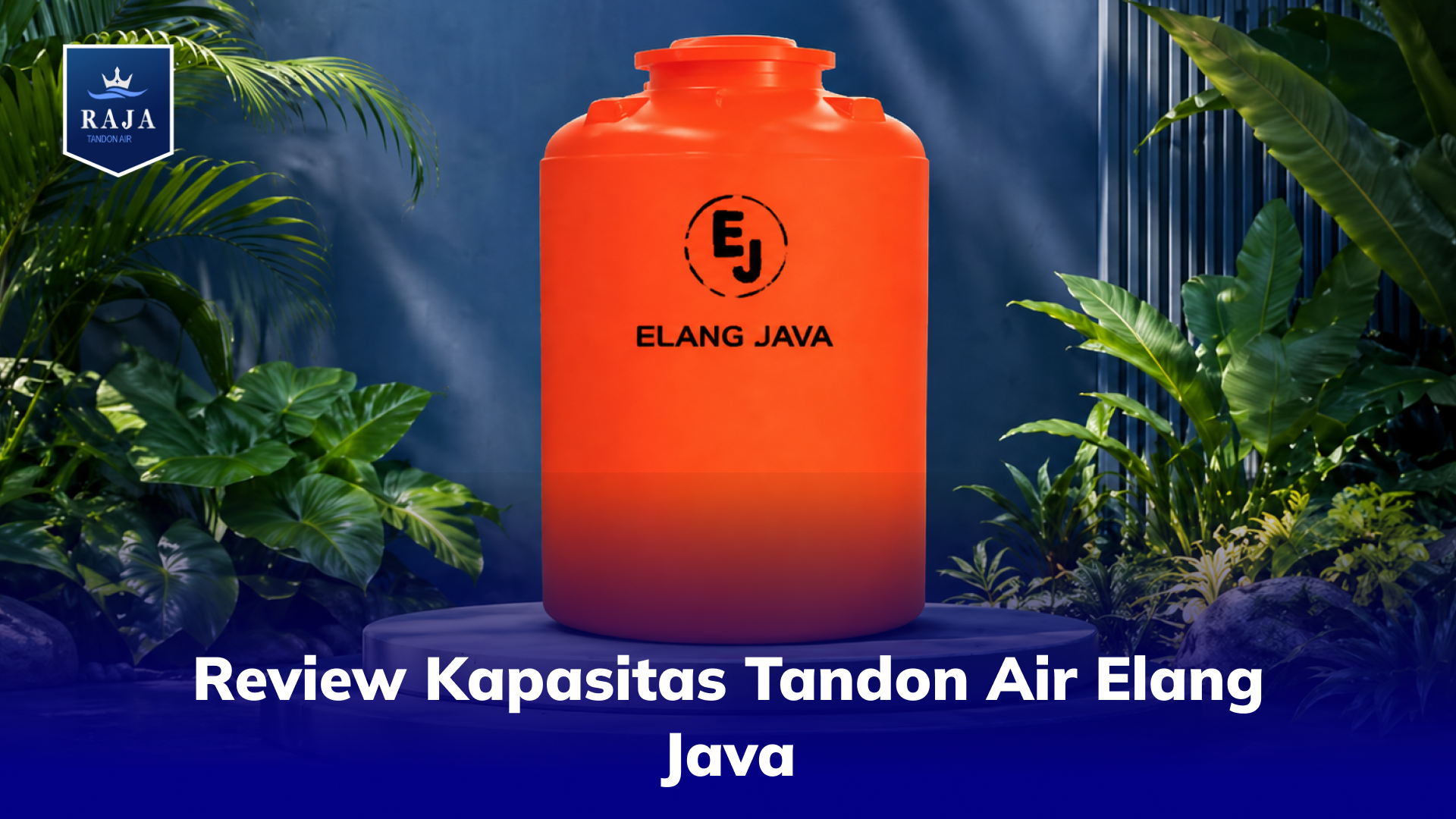 Review Kapasitas Tandon Air Elang Java