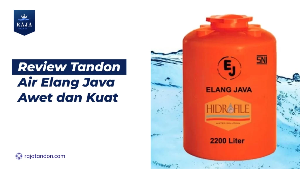 Review Tandon Air Elang Java Awet dan Kuat