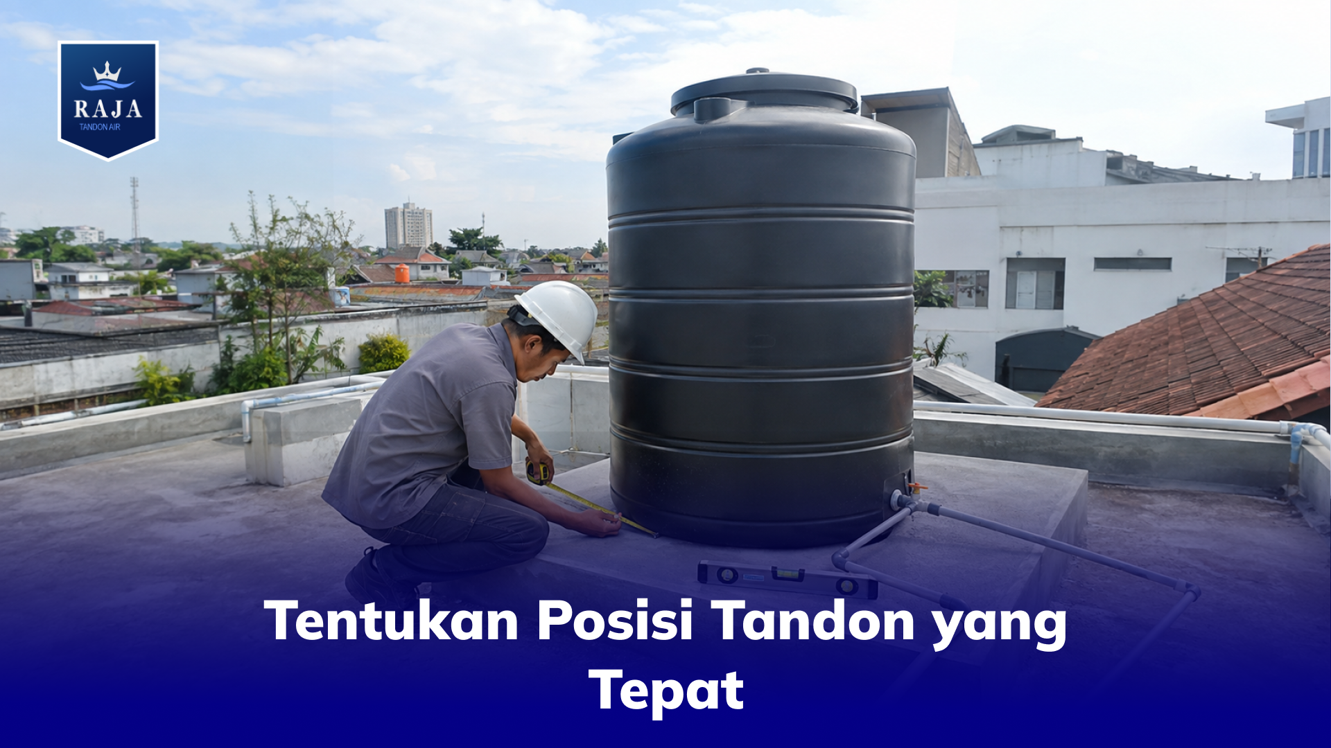 Tentukan Posisi Tandon yang Tepat