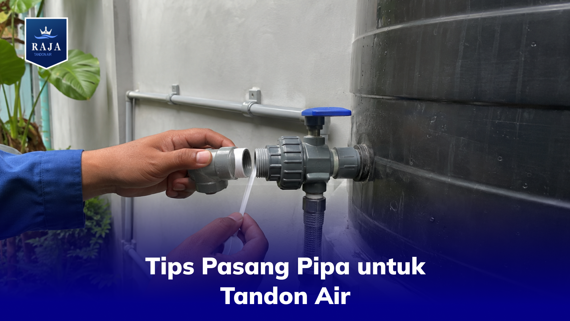 Tips Pasang Pipa untuk Tandon Air