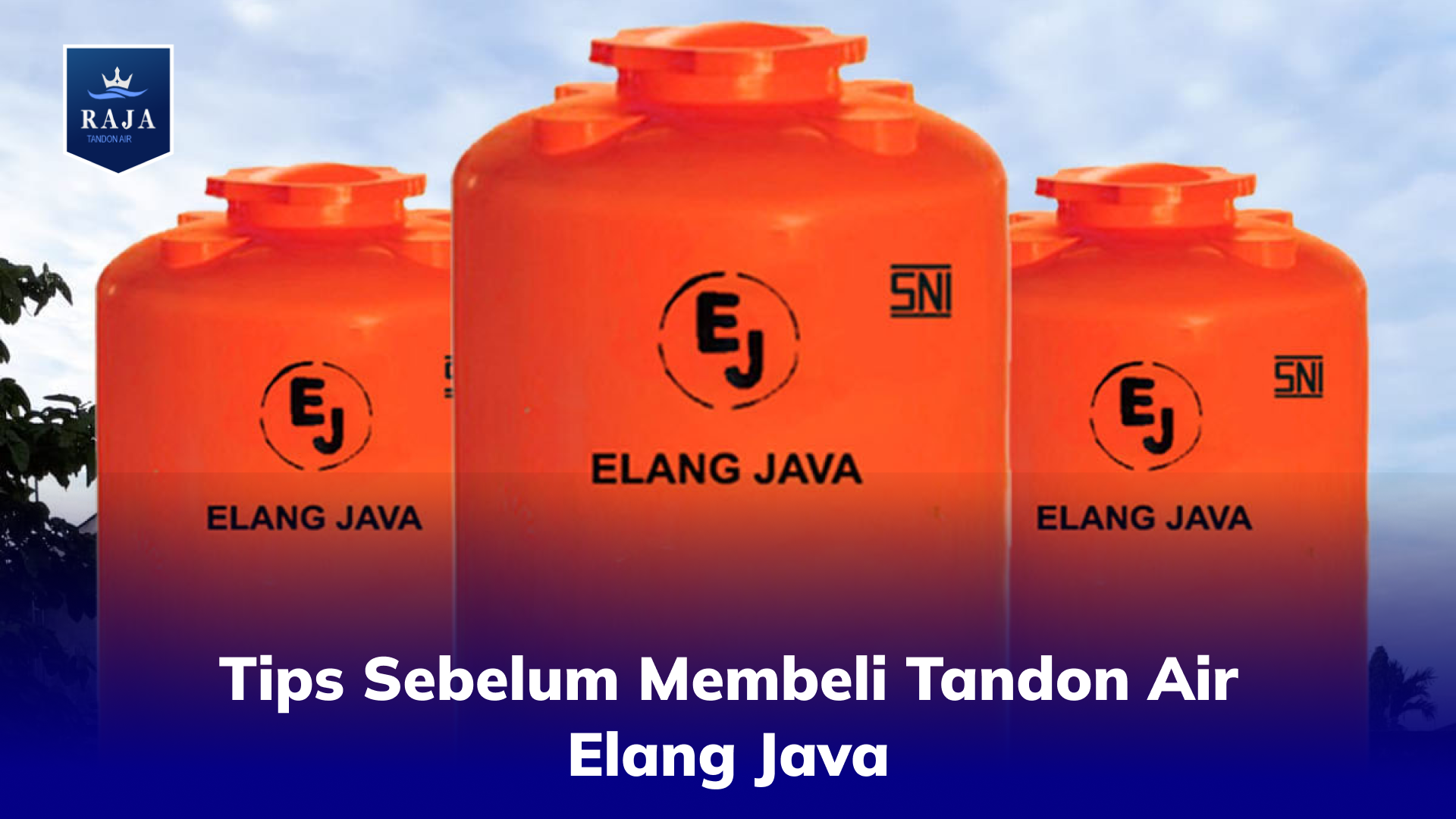 Tips Sebelum Membeli Tandon Air Elang Java