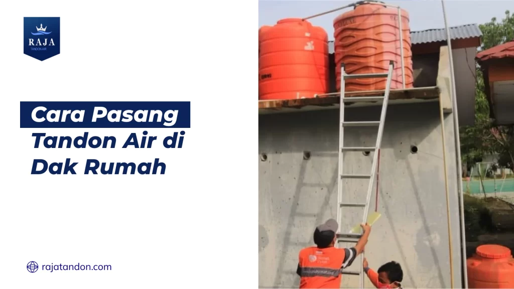 Cara Pasang Tandon Air di Dak