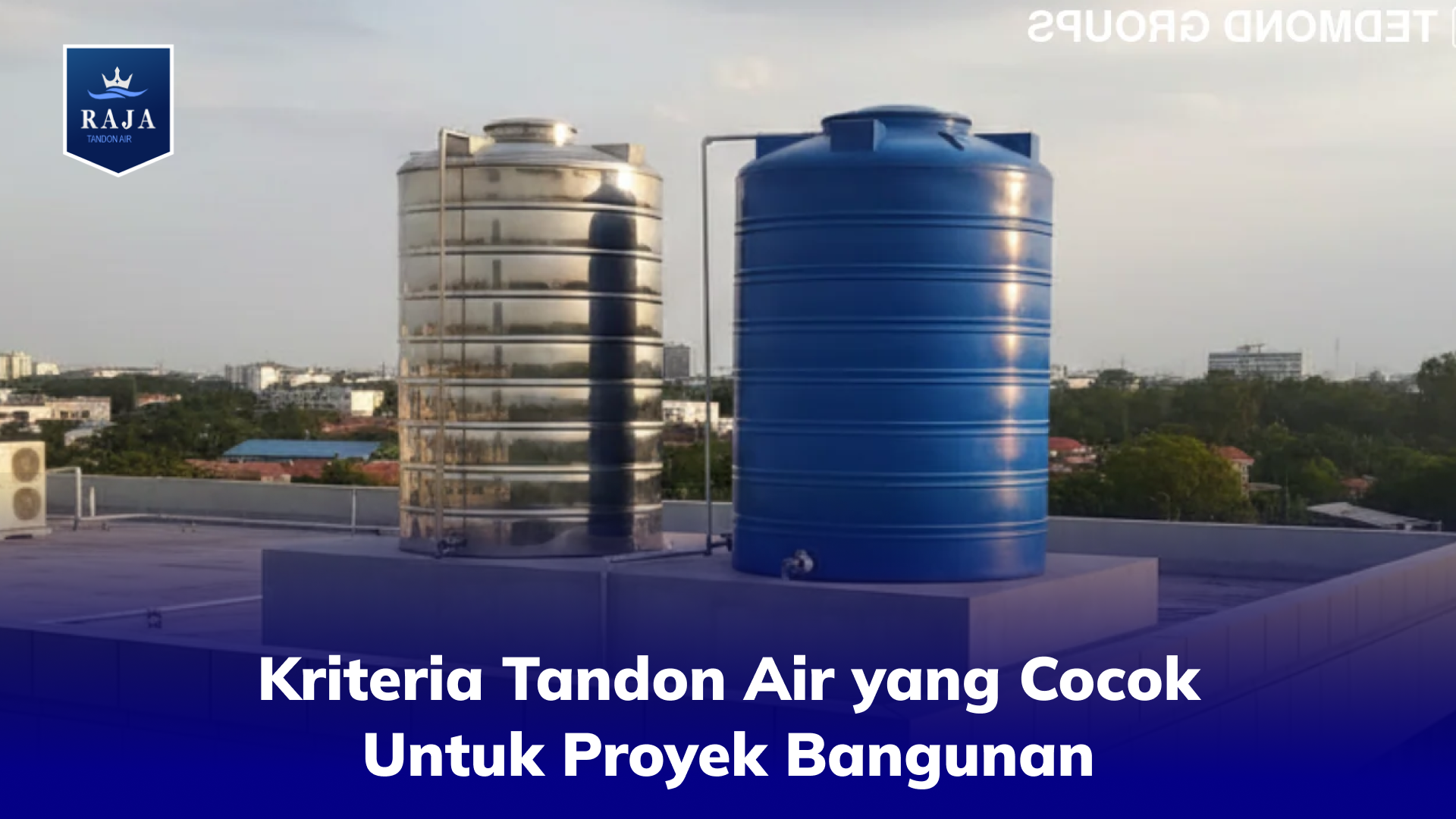 Kriteria Tandon Air yang Cocok Untuk Proyek Bangunan