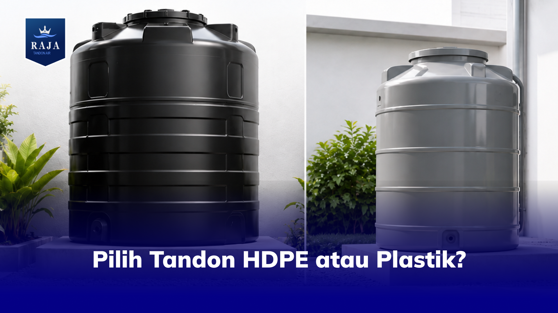 Pilih Tandon HDPE atau Plastik